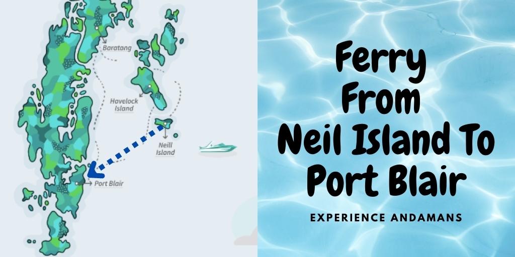 Neil Island To Port Blair Ferry